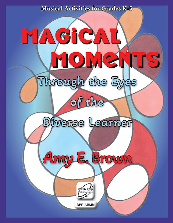   <!-- 1 -->Magical Moments Through the Eyes of Diverse Learners<br>Amy Brown