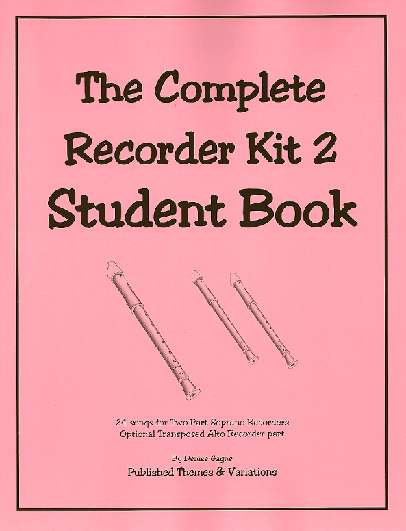 The Recorder Resource Kit 2<br>Student Edition<br>Denise Gagn