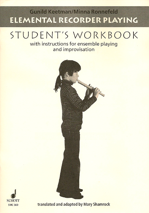 Elemental Recorder Playing<br>Student's Workbook<br>Gunild Keetman and Minna Ronnefeld