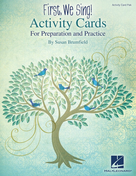 First, We Sing! Activity Cards for Preparation and Practice<br>Susan Brumfield