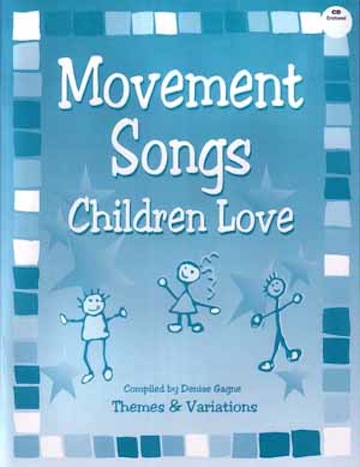 Movement Songs Children Love<br>Compiled by Denise Gagn