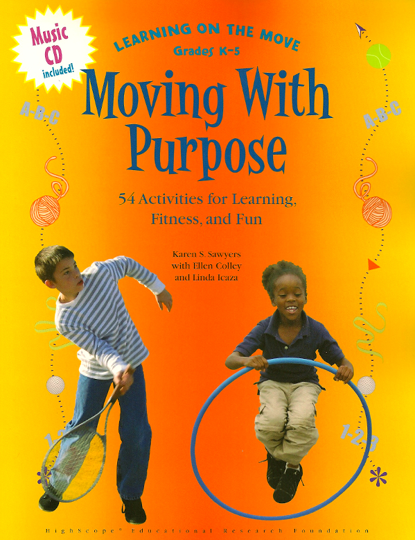 Moving with Purpose: 54 activities for Learning, Fitness and Fun
