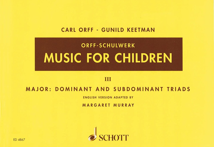 Music for Children, Murray Ed. <br>Vol. 3, Major: Dominant and Subdominant Triads <br>Carl Orff and Gunild Keetman