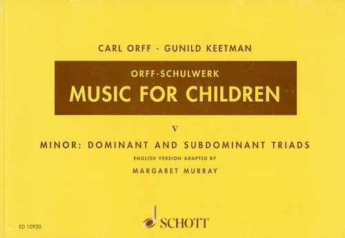 Music for Children, Murray Ed. <br>Vol. 5, Minor: Dominant and Subdominant Triads <br>Carl Orff and Gunild Keetman