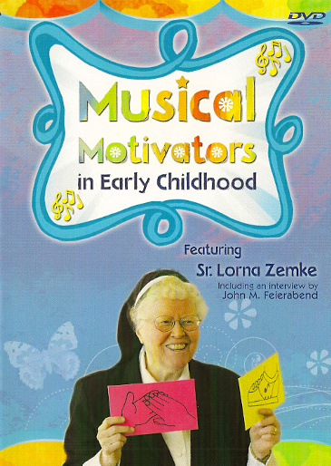 Musical Motivators in Early Childhood<br>Sr. Lorna Zemke