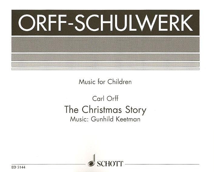 The Christmas Story<br>Carl Orff with music by Gunild Keetman