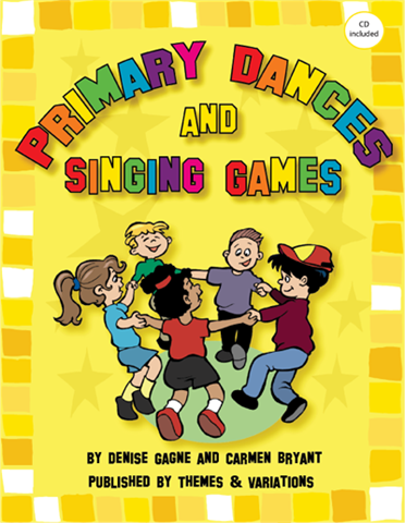 Primary Dances and Singing Games<br>Denise Gagn and Carmen Bryant
