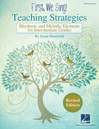   <!-- 1 -->First, We Sing! Teaching Strategies: Rhythmic and Melodic Elements for Intermediate Grades (revised edition)<br>Susan Brumfield