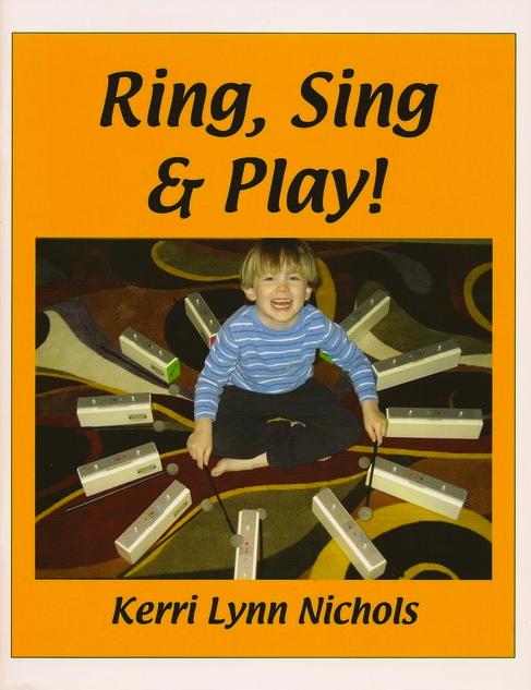 Ring, Sing and Play! <BR> <font size=3><A href=http://www.madrobinmusic.com/shop/category.asp?catid=114>Kerri Lynn Nichols</A></font>