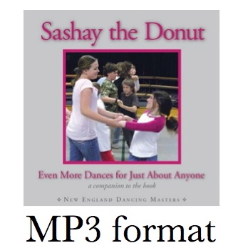 Sashay the Donut MP3 Files<br><FONT SIZE=3><A href=http://www.madrobinmusic.com/shop/category.asp?catid=162>New England Dancing Masters</A></font>