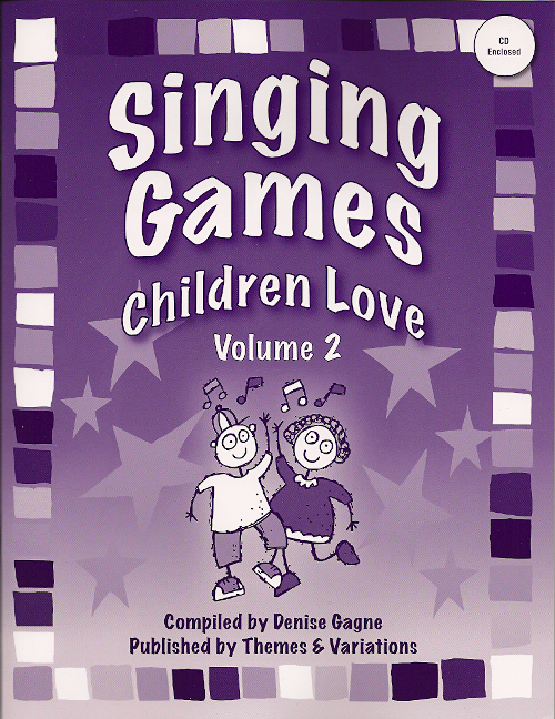 Singing Games Children Love<br>Volume 2<br>Compiled by Denise Gagn