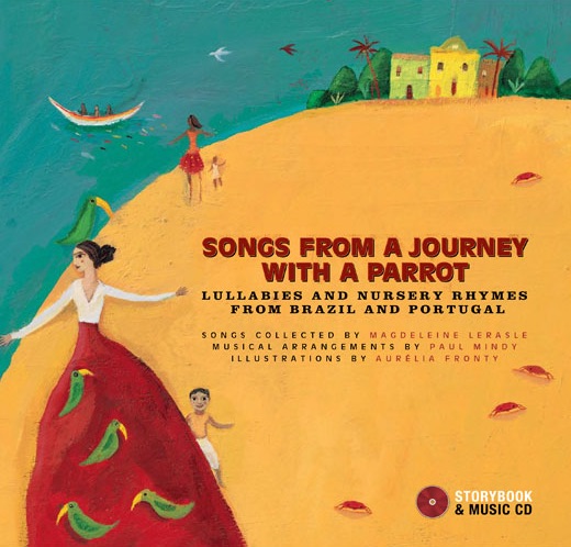 Songs from a Journey with a Parrot:  Lullabies and Nursery Rhymes from  Portugal and Brazil
