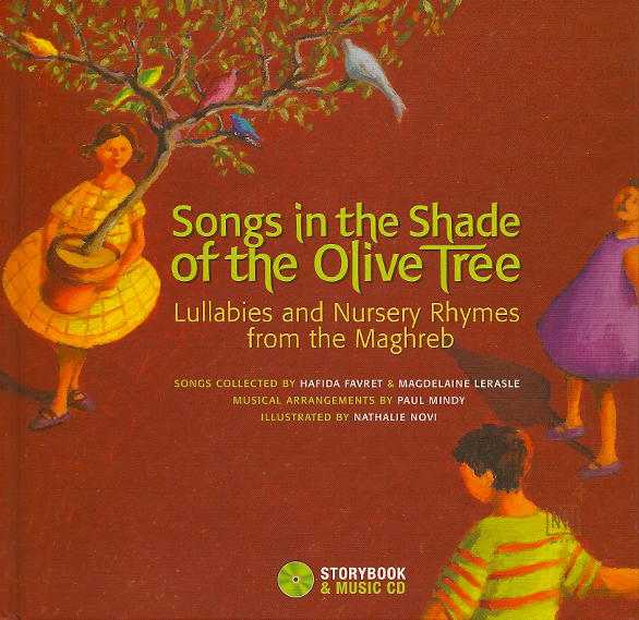 Songs in the Shade of the Olive Tree:  Lullabies and Nursery Rhymes from the Maghreb