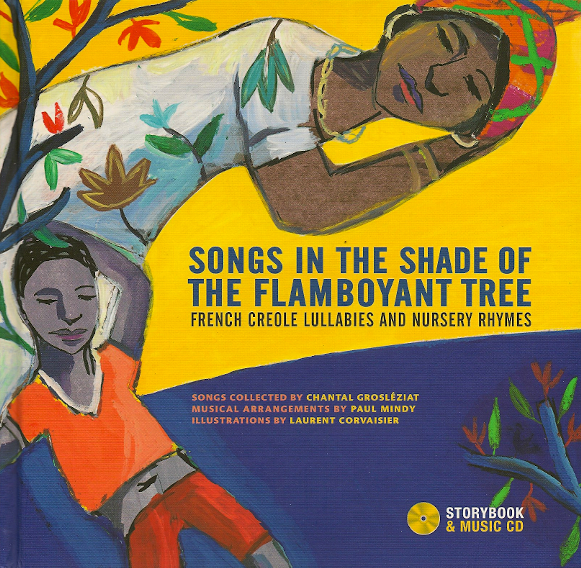 Songs in the Shade of the Flamboyant Tree:  French Creole Lullabies and Nursery  Rhymes