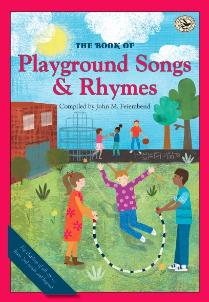 The Book of Playground Songs and Rhymes<br>Compiled by John Feierabend