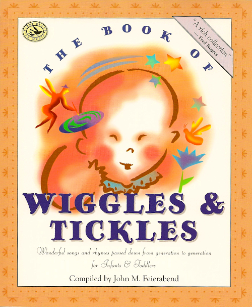 The Book of Wiggles and Tickles<br>Compiled by John Feierabend