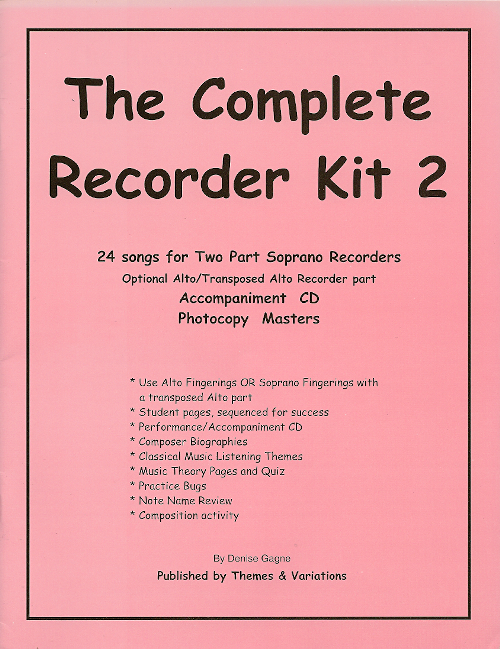 The Recorder Resource Kit 2 <br>Teacher's Guide<br>Denise Gagn