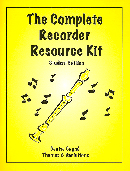 The Recorder Resource Kit 1 <br>Student Edition<br>Denise Gagn
