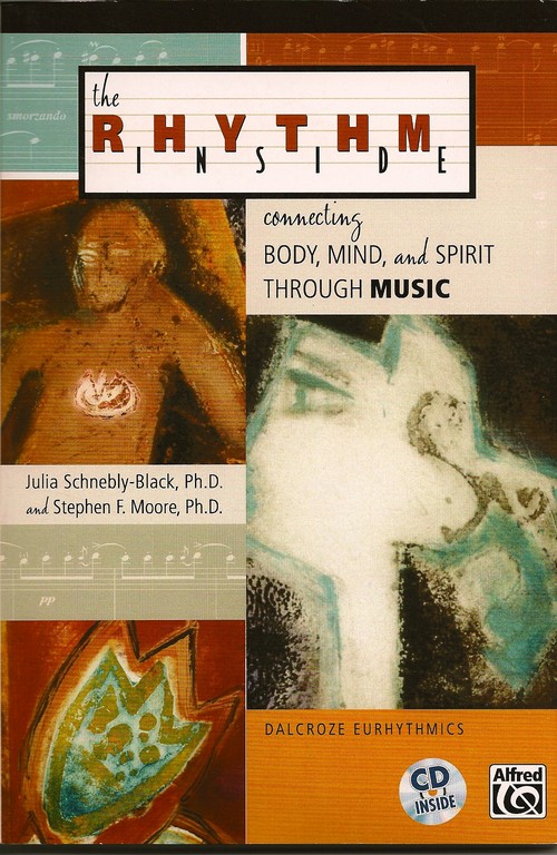 The Rhythm Inside <BR> Julia Schnebly-Black and Stephen F. Moore