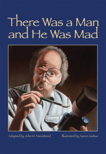There Was a Man and He Was Mad <BR> Adapted by John Feierabend