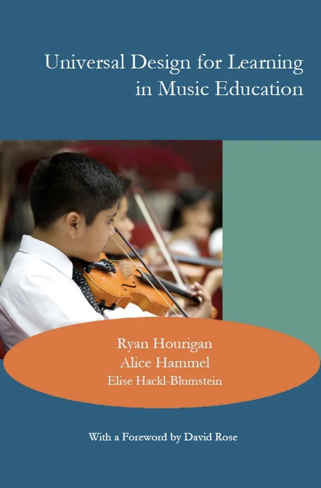   <!-- 1 -->Universal Design for Learning in Music Education<br>Ryan Hourigan, Alice Hammel, and Elise Hackl-Blumstein