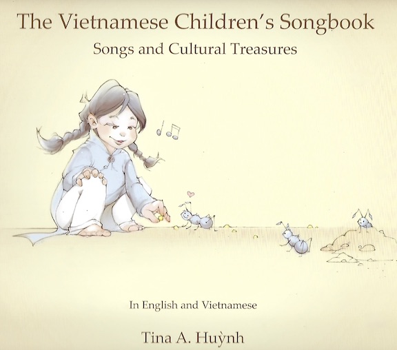    <!-- 1 -->The Vietnamese Children's Songbook:  Songs and Cultural Treasures<br>Tina A. Huỳnh