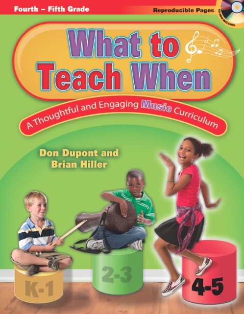 What to Teach When:<!-- 3 --><br>Fourth - Fifth Grade<br>Don Dupont and Brian Hiller