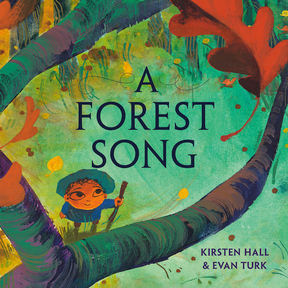  <!-- 1 -->A Forest Song<br>Kirsten Hall and Evan Turk