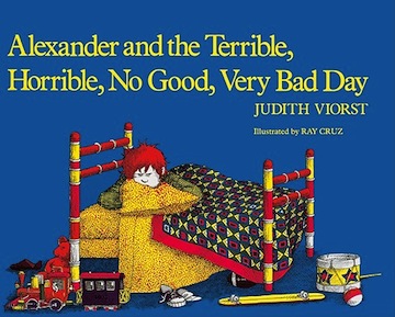 Alexander and the Terrible, Horrible, No Good, Very Bad Day<br>Judith Viorst