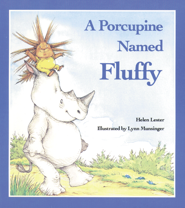A Porcupine Named Fluffy<br>Helen Lester