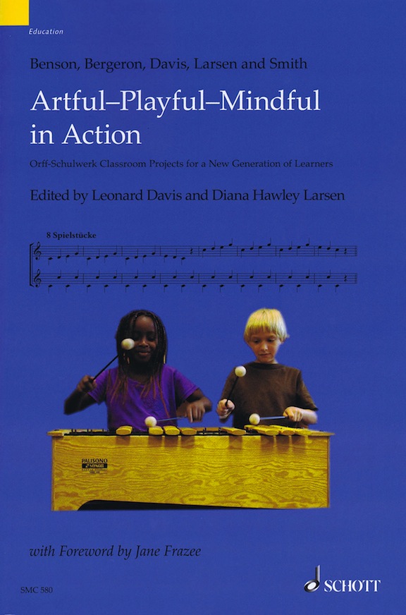 Artful-Playful-Mindful in Action<br>Edited by Leonard Davis and Diana Larsen