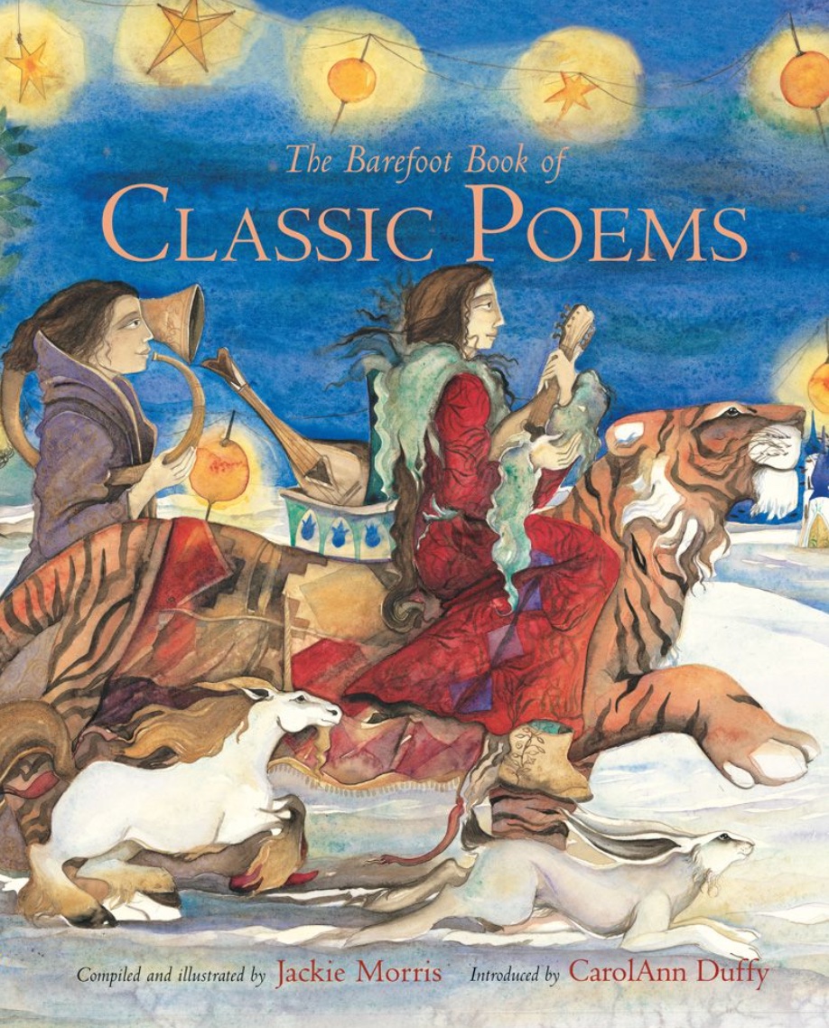  <!-- 1 -->The Barefoot Book of Classic Poems<br>Compiled and illustrated by Jackie Morris