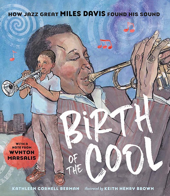 <!-- 1 -->Birth Of The Cool: How Jazz Great Miles Davis Found His Sound<br>Kathleen Cornell Berman