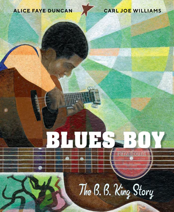   <!-- 1 -->Blues Boy:  The B.B. King Story<br>Alice Faye Duncan