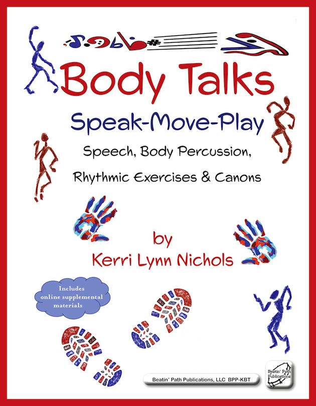  <!-- 1 -->Body Talks:  Speak - Move - Play<br>Kerri Lynn Nichols