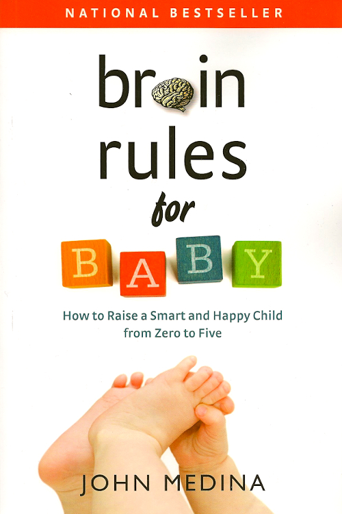 Brain Rules for Baby<br>John Medina