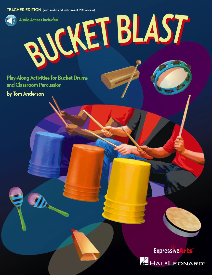 Bucket Blast:  Play-Along Activities for Bucket Drums and Classroom Percussion<br>Tom Anderson