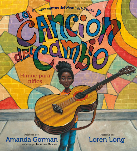 La cancin del cambio:  Himno para nios<br>Amanda Gorman