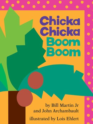 Chicka Chicka Boom Boom<br>Bill Martin Jr. and John Archambault