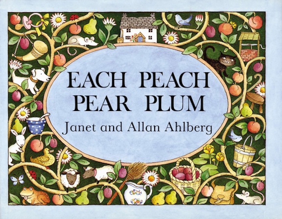 Each Peach Pear Plum <br> Janet and Allan Ahlberg