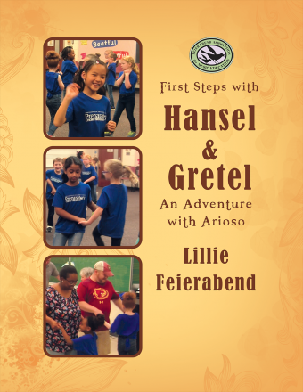 First Steps with Hansel and Gretel:  An Adventure with Arioso<br>Lillie Feierabend 