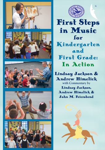 First Steps in Music for Kindergarten and First Grade: In Action<br>Lindsay Jackson, Andrew Himelick and John M. Feierabend
