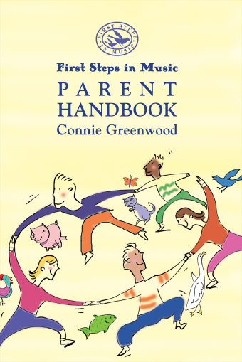 First Steps in Music Parent Handbook<br>Connie Greenwood