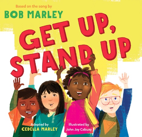Get Up, Stand Up<br>Based on the song by Bob Marley<br>Adapted by Cedella Marley