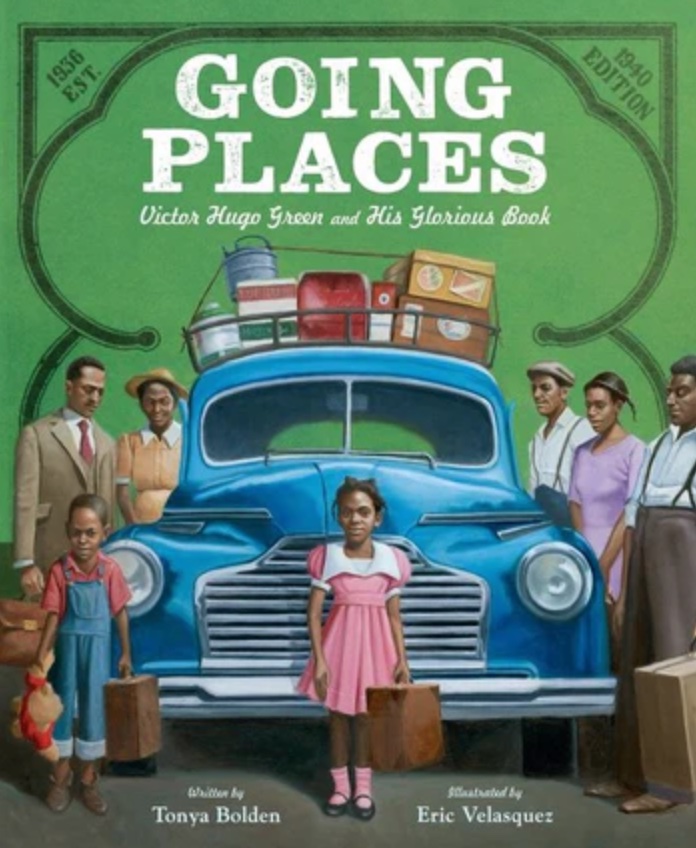  <!-- 1 -->Going Places: Victor Hugo Green and His Glorious Book<br>Tonya Bolden