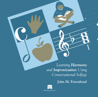 Learning Harmony and Improvisation Using Conversational Solfege<br>John M. Feierabend