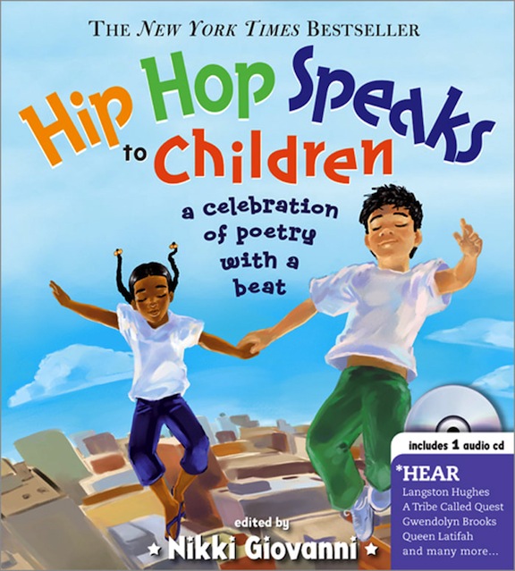 Hip Hop Speaks to Children: <br> A Celebration of Poetry with a Beat<br>Edited by Nikki Giovanni
