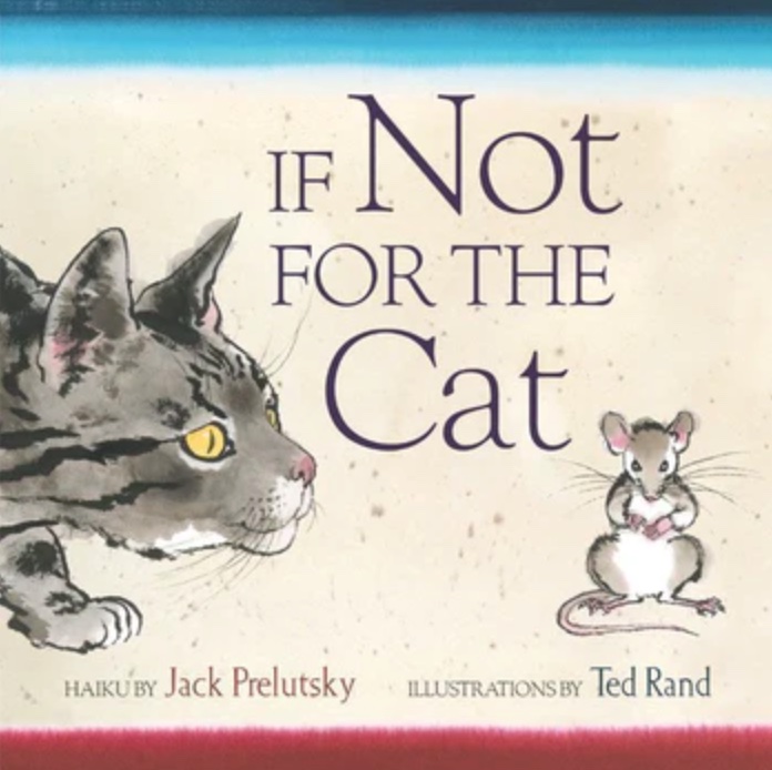 If Not for the Cat<br>Haiku by Jack Prelutsky