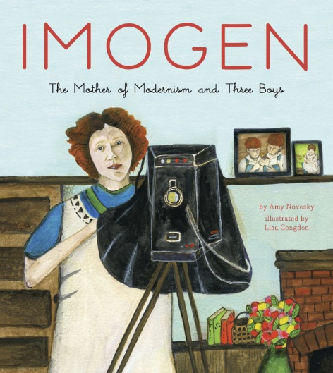 Imogen: The Mother of Modernism and Three Boys<br>Amy Novesky