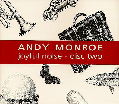 Joyful Noise: Disc Two<br>Andy Monroe